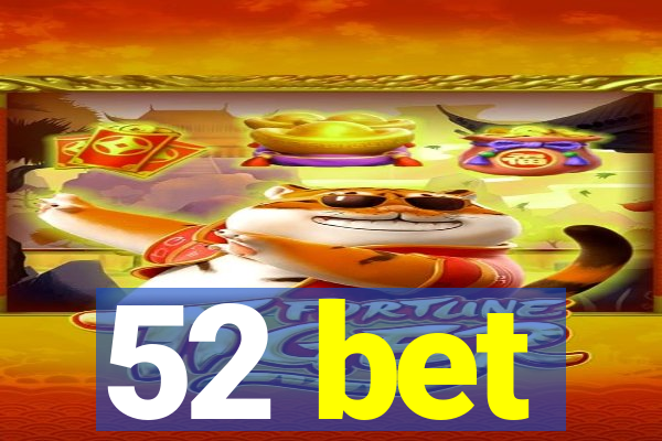52 bet