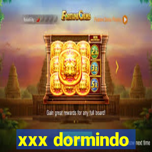 xxx dormindo