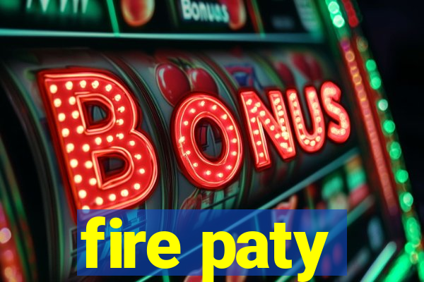 fire paty
