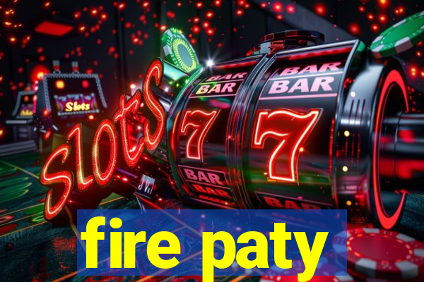 fire paty