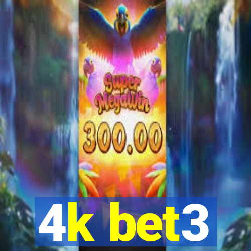 4k bet3