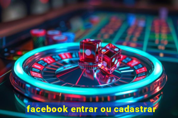 facebook entrar ou cadastrar