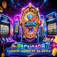 calcular numeros da quina