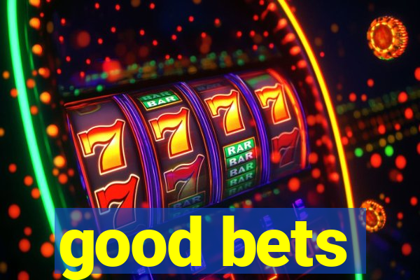 good bets