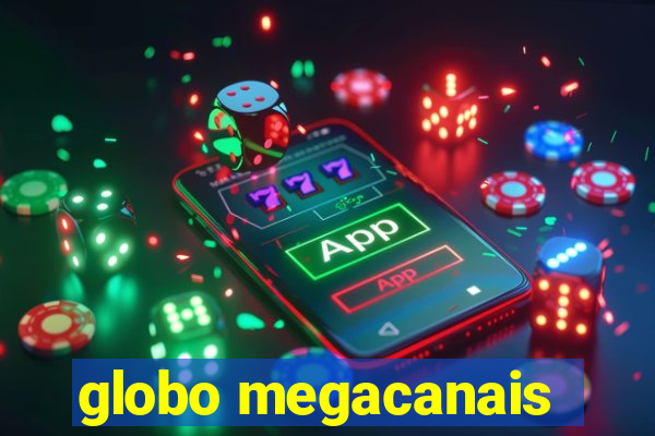 globo megacanais