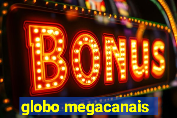 globo megacanais