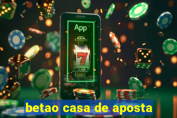 betao casa de aposta