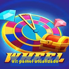 xit painel atualizado