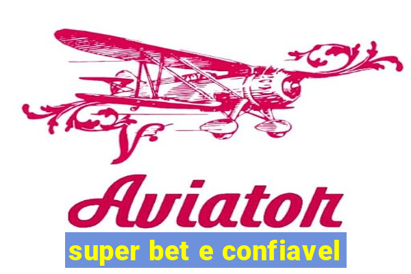 super bet e confiavel