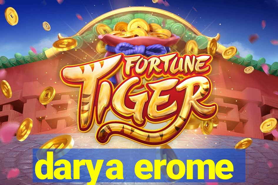 darya erome