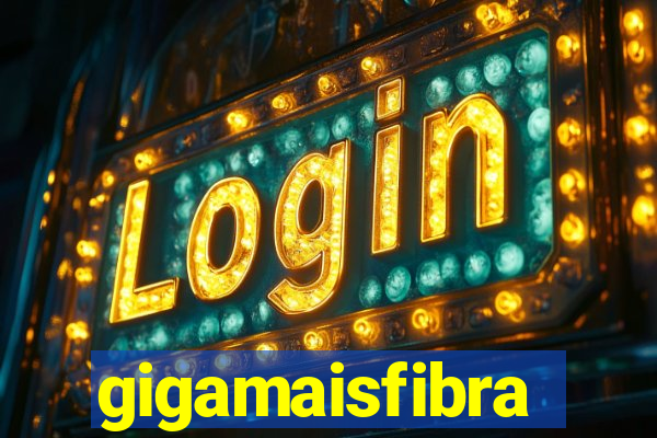 gigamaisfibra