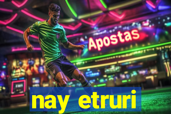 nay etruri