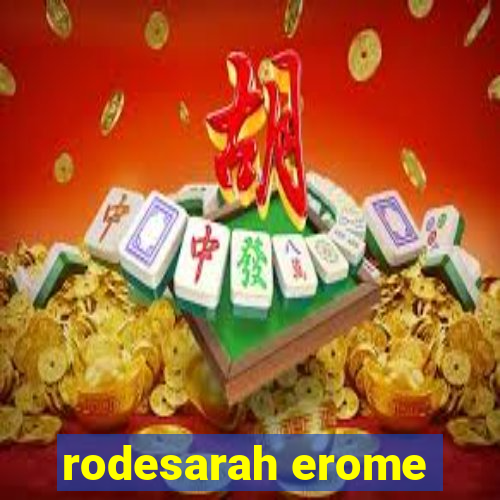 rodesarah erome