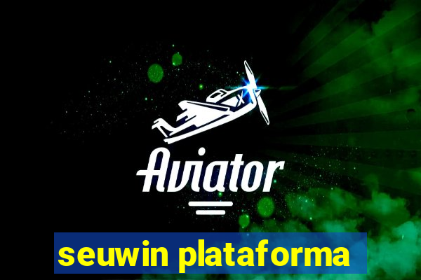 seuwin plataforma