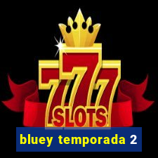 bluey temporada 2