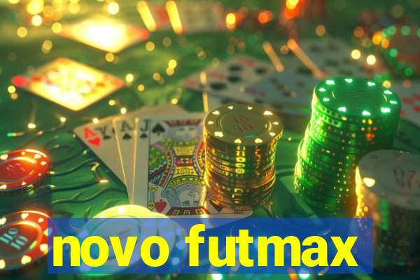 novo futmax