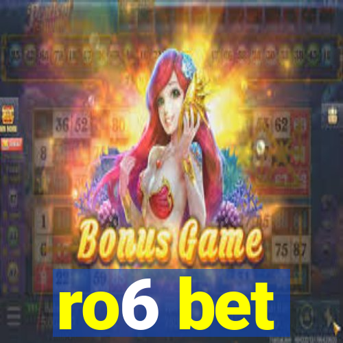 ro6 bet