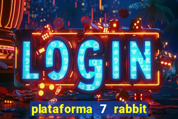 plataforma 7 rabbit paga mesmo