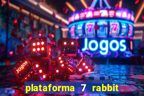 plataforma 7 rabbit paga mesmo