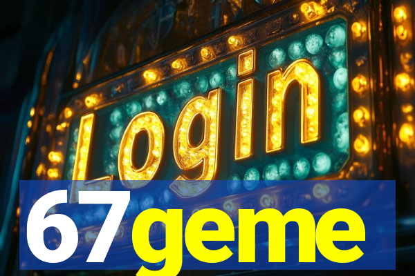 67geme