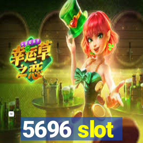 5696 slot
