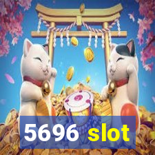 5696 slot