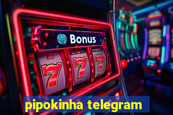 pipokinha telegram