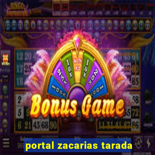 portal zacarias tarada