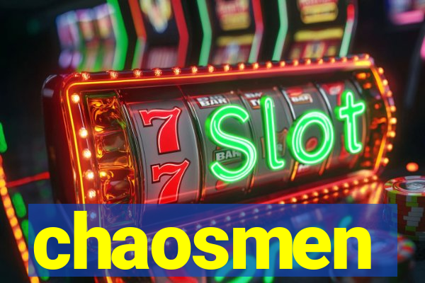 chaosmen