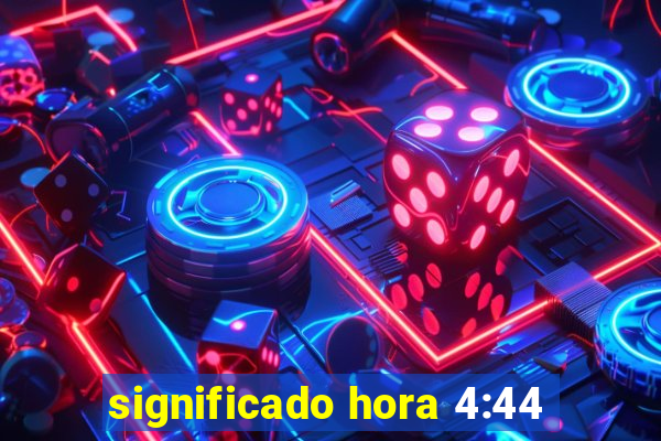 significado hora 4:44