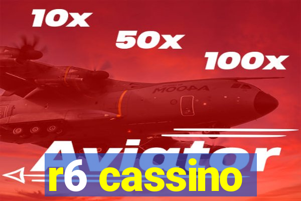 r6 cassino