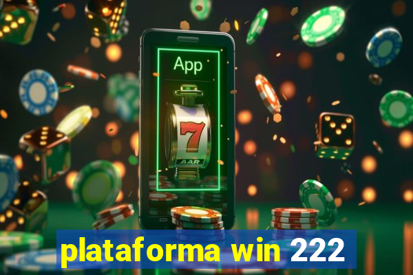 plataforma win 222