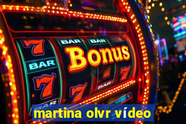 martina olvr vídeo