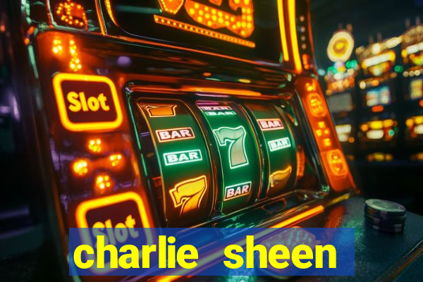 charlie sheen fortuna 2024
