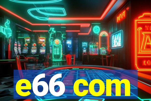 e66 com