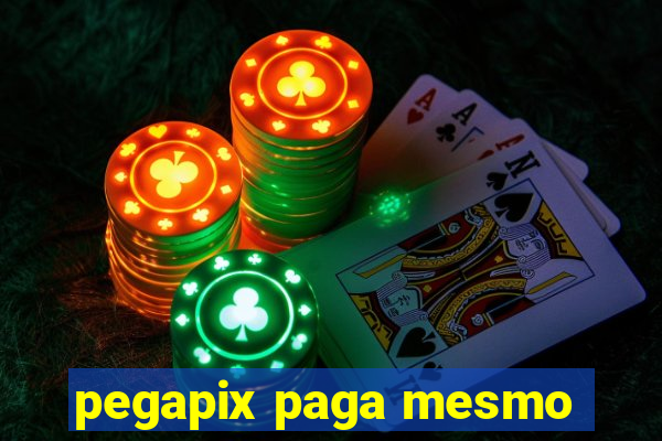 pegapix paga mesmo