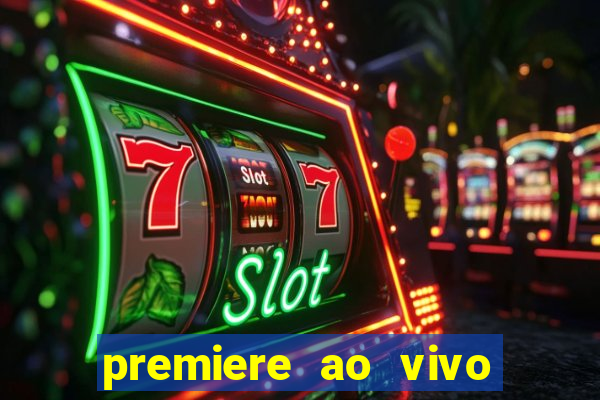 premiere ao vivo gratis fluminense