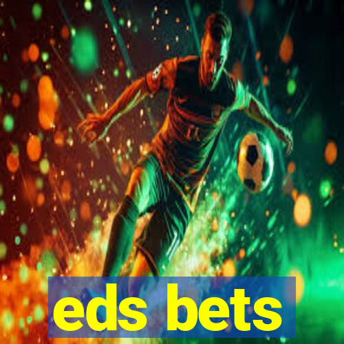 eds bets