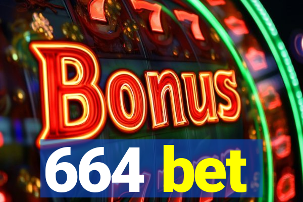 664 bet