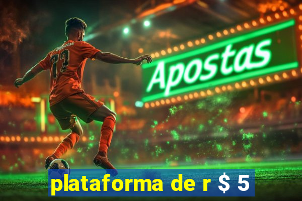 plataforma de r $ 5