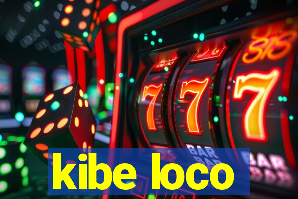 kibe loco