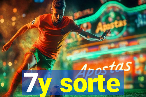 7y sorte