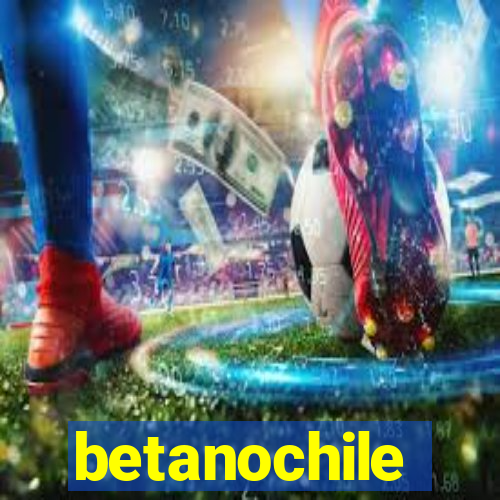 betanochile