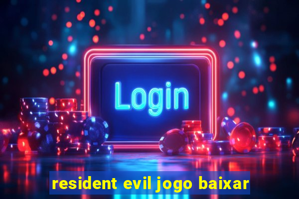 resident evil jogo baixar