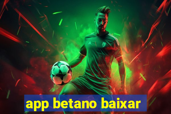 app betano baixar