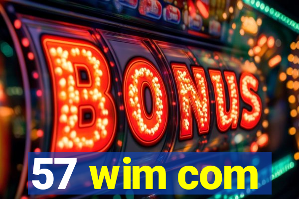 57 wim com