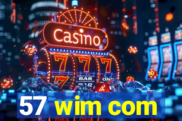 57 wim com