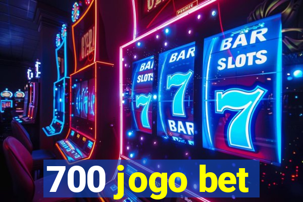 700 jogo bet