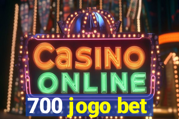700 jogo bet