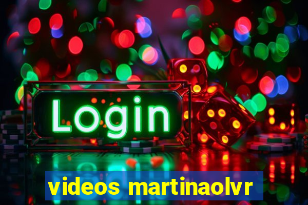 videos martinaolvr